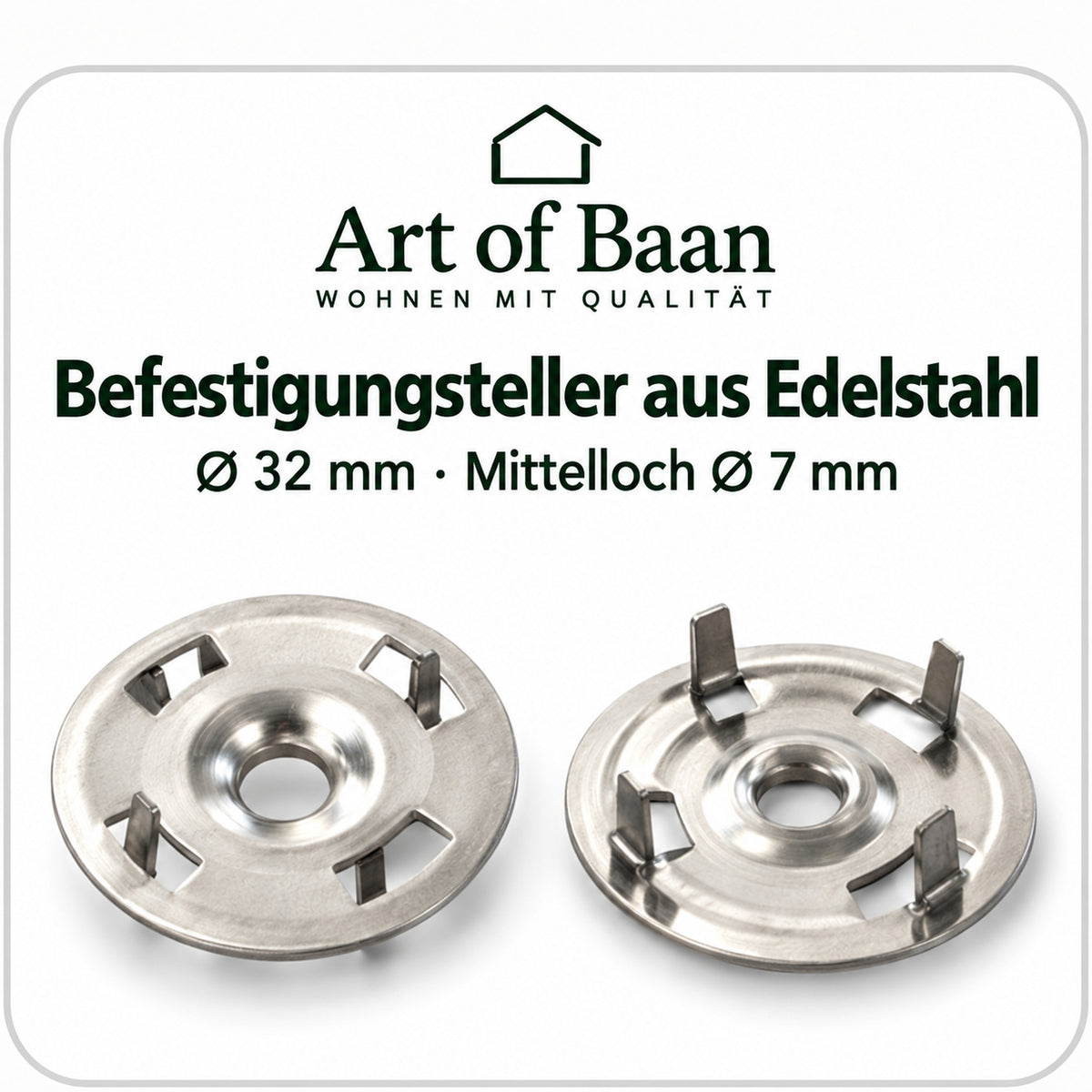 Art of Baan Edelstahl-Befestigungsteller mit 32 mm Außendurchmesser und 7 mm Mittelloch