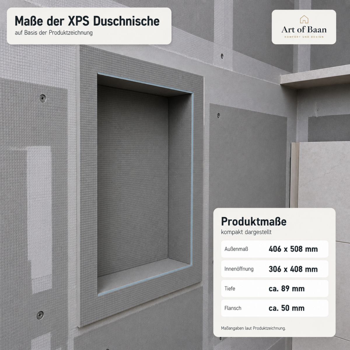 aßzeichnung der Art of Baan XPS Duschnische – Technische Produktmaße: Außenmaß 406x508 mm, Innenöffnung 306x408 mm, Tiefe ca. 89 mm, Flansch ca. 50 mm.